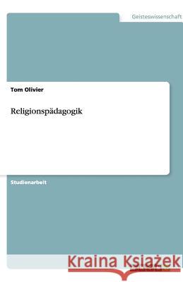 Religionspädagogik Tom Olivier 9783640490752