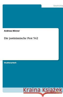 Die justinianische Pest 542 Andreas B 9783640499434 Grin Verlag