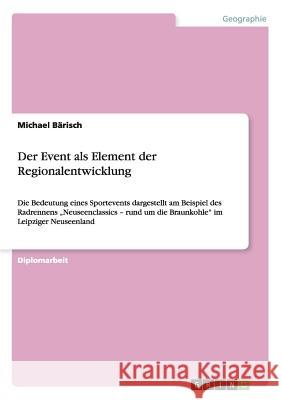 Der Event als Element der Regionalentwicklung: Die Bedeutung eines Sportevents dargestellt am Beispiel des Radrennens 