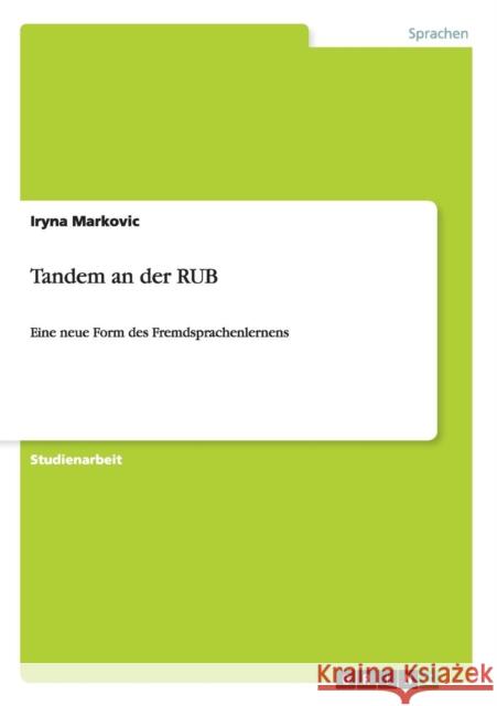 Tandem an der RUB: Eine neue Form des Fremdsprachenlernens Markovic, Iryna 9783640520497 Grin Verlag