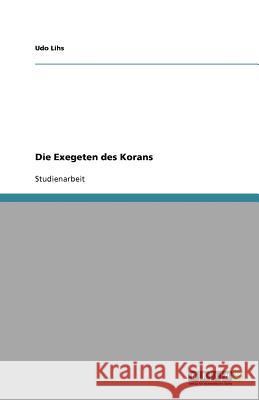 Die Exegeten des Korans Udo Lihs 9783640521197 Grin Verlag