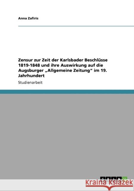 Zensur zur Zeit der Karlsbader Beschlüsse 1819-1848 und ihre Auswirkung auf die Augsburger 