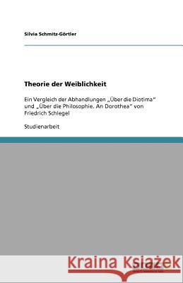 Theorie der Weiblichkeit : Ein Vergleich der Abhandlungen 