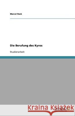 Die Berufung des Kyros Marcel Rock 9783640534036