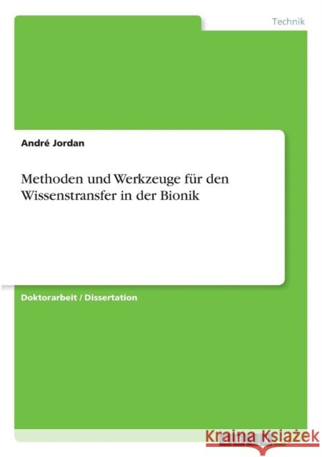 Methoden und Werkzeuge für den Wissenstransfer in der Bionik Jordan, André 9783640537822