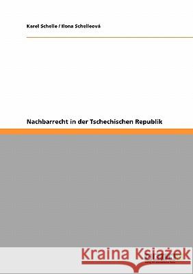 Nachbarrecht in der Tschechischen Republik Karel Schelle Ilona Schelleov 9783640539970 Grin Verlag