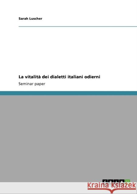 La vitalità dei dialetti italiani odierni Luscher, Sarah 9783640540181