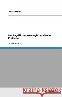 Der Begriff Lesestrategie Und Seine Probleme Janine Bormann 9783640552443