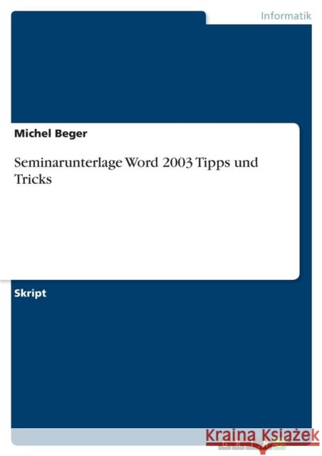 Seminarunterlage Word 2003 Tipps und Tricks Beger, Michel   9783640561810
