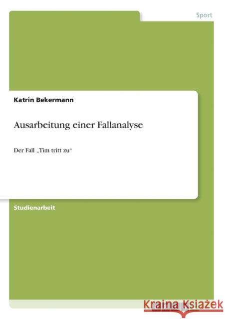 Ausarbeitung einer Fallanalyse: Der Fall 