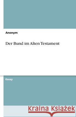 Der Bund im Alten Testament Florian Fuchs 9783640593750 Grin Verlag