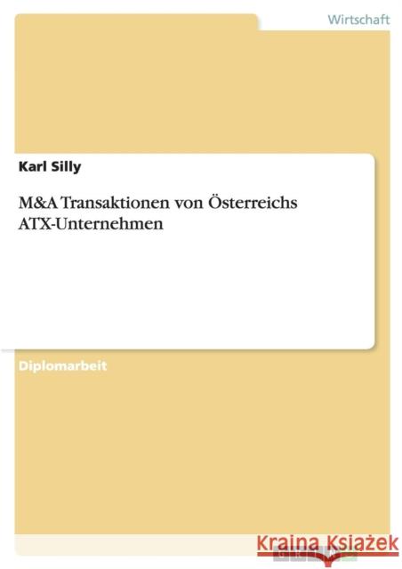 M&A Transaktionen von Österreichs ATX-Unternehmen Silly, Karl 9783640596942