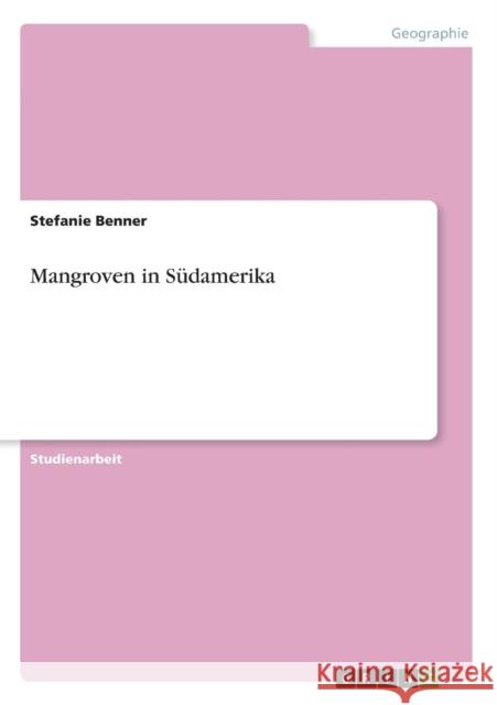 Mangroven in Südamerika Benner, Stefanie 9783640600243