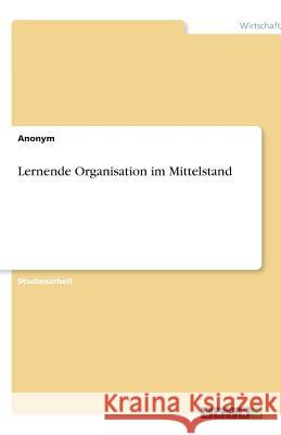 Lernende Organisation im Mittelstand Anonym 9783640609659 Grin Verlag