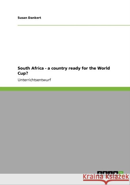 South Africa - a country ready for the World Cup? Susan Dankert 9783640628490 Grin Verlag