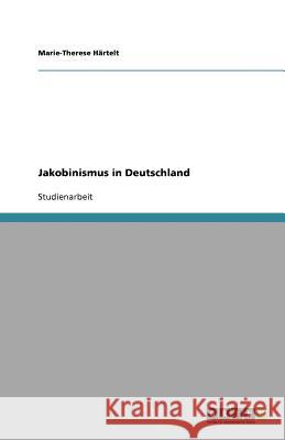 Jakobinismus in Deutschland Marie-Therese H 9783640632787 Grin Verlag