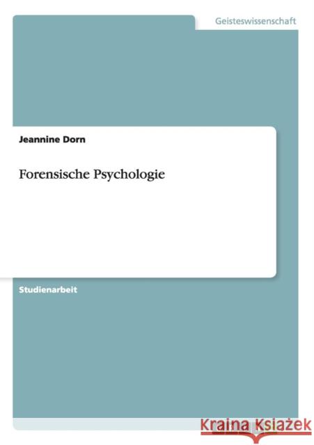 Forensische Psychologie Jeannine Dorn 9783640634484 Grin Verlag