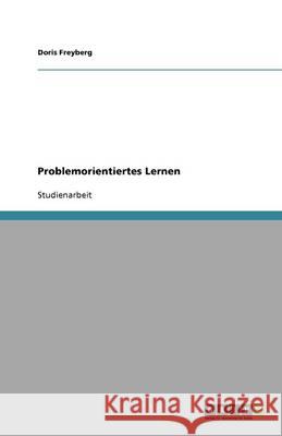 Problemorientiertes Lernen Doris Freyberg 9783640642335