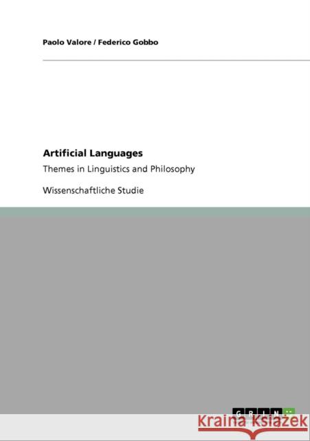 Artificial Languages. Themes in Linguistics and Philosophy Paolo Valore Federico Gobbo 9783640646074 Grin Verlag