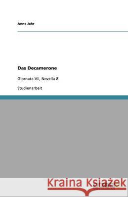 Das Decamerone : Giornata VII, Novella 8 Anne Jahr 9783640647323