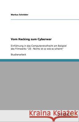 Vom Hacking zum Cyberwar : Einführung in das Computerstrafrecht am Beispiel des Filmwerks 