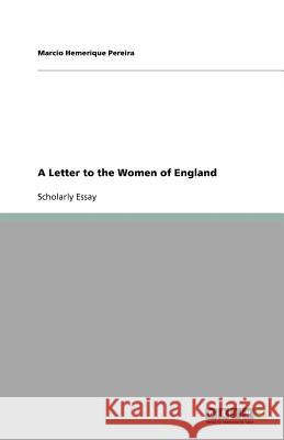 A Letter to the Women of England Marcio Hemeriqu 9783640652266 Grin Verlag