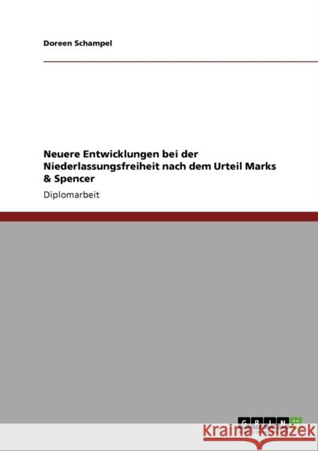 Neuere Entwicklungen bei der Niederlassungsfreiheit nach dem Urteil Marks & Spencer Doreen Schampel 9783640658398 Grin Verlag