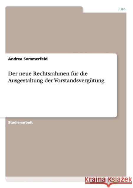 Der neue Rechtsrahmen für die Ausgestaltung der Vorstandsvergütung Sommerfeld, Andrea 9783640661411