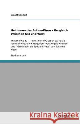 Heldinnen des Action-Kinos - Vergleich zwischen Ost und West Lena Rheindorf 9783640674671 Grin Verlag