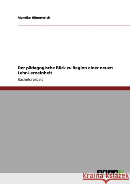 Der pädagogische Blick zu Beginn einer neuen Lehr-Lerneinheit Hümmerich, Mareike 9783640695287 Grin Verlag