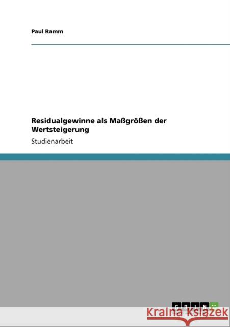 Residualgewinne als Maßgrößen der Wertsteigerung Ramm, Paul 9783640696758