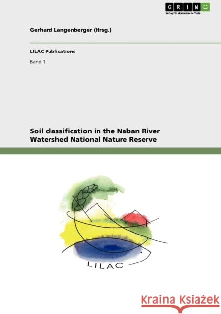 Soil classification in the Naban River Watershed National Nature Reserve Maria Wolff Lulu Zhang  9783640700134