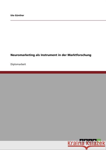 Neuromarketing als Instrument in der Marktforschung Ute Gunther Ute G 9783640702855 Grin Verlag