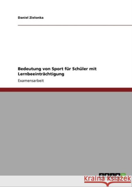 Bedeutung von Sport für Schüler mit Lernbeeinträchtigung Zielonka, Daniel 9783640705917