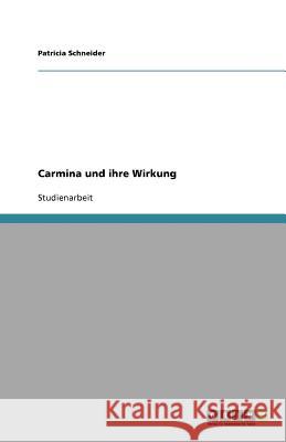 Carmina und ihre Wirkung Patricia Schneider 9783640716456 Grin Verlag