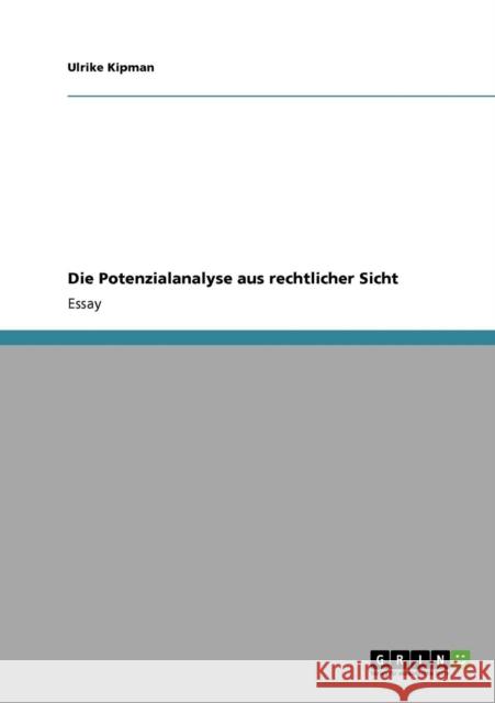 Die Potenzialanalyse aus rechtlicher Sicht Ulrike Kipman 9783640723294 Grin Verlag