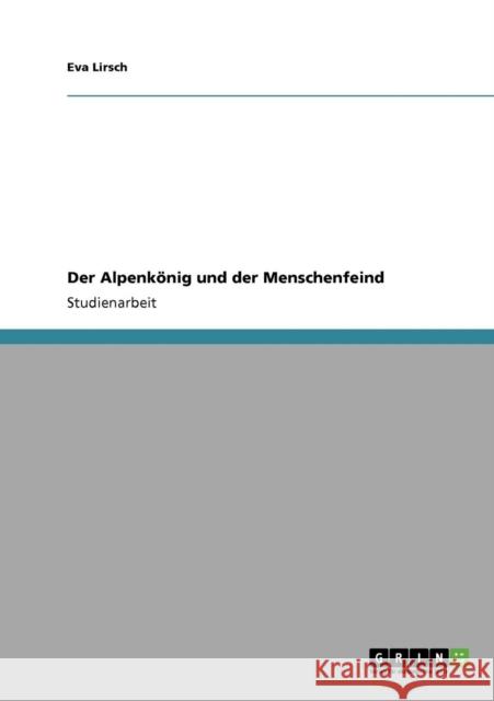 Der Alpenkönig und der Menschenfeind Lirsch, Eva 9783640729920 Grin Verlag