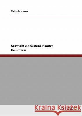 Copyright in the Music Industry Lehmann, Volker 9783640730964