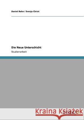 Die Neue Unterschicht Daniel Rahn Svenja Christ 9783640737567 Grin Verlag