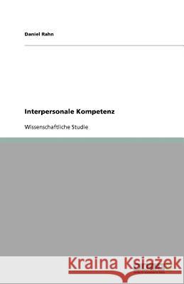 Interpersonale Kompetenz Daniel Rahn 9783640739110