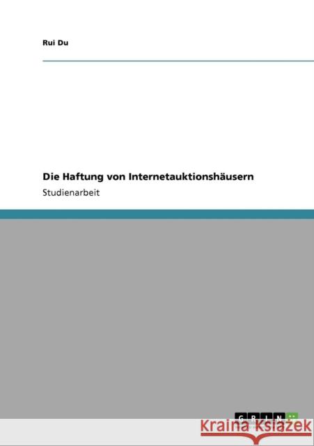 Die Haftung von Internetauktionshäusern Du, Rui 9783640740871 Grin Verlag