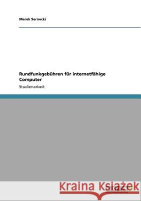 Rundfunkgebühren für internetfähige Computer Marek Sernecki 9783640757749 Grin Verlag