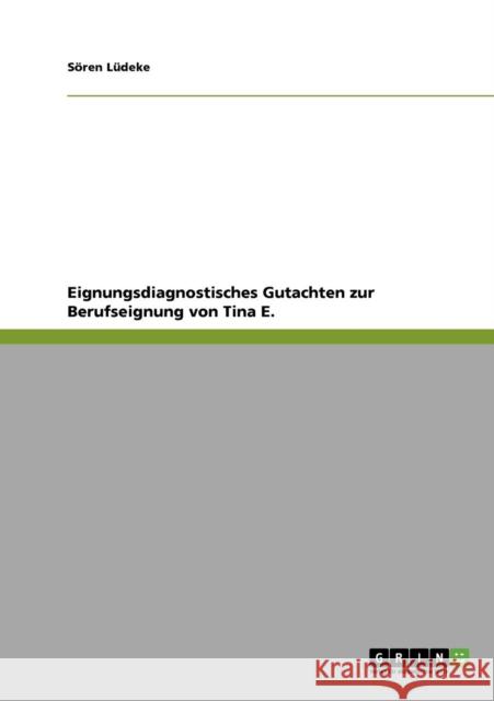 Eignungsdiagnostisches Gutachten zur Berufseignung von Tina E. S. Ren L 9783640761470 Grin Verlag