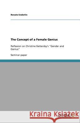 The Concept of a Female Genius : Reflexion on Christine Battersby's 