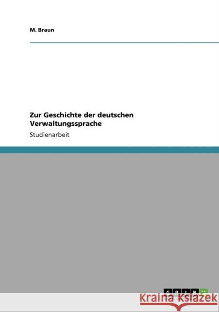 Zur Geschichte der deutschen Verwaltungssprache M. Braun 9783640776849 Grin Verlag