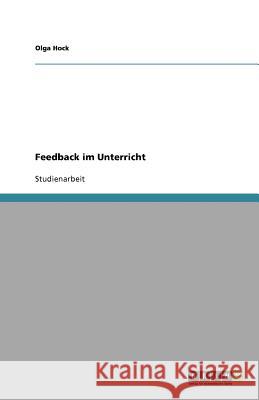 Feedback im Unterricht Olga Hock 9783640795802 Grin Verlag