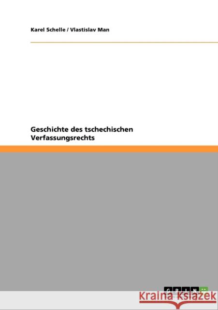 Geschichte des tschechischen Verfassungsrechts Karel Schelle Vlastislav Man 9783640797752 Grin Verlag