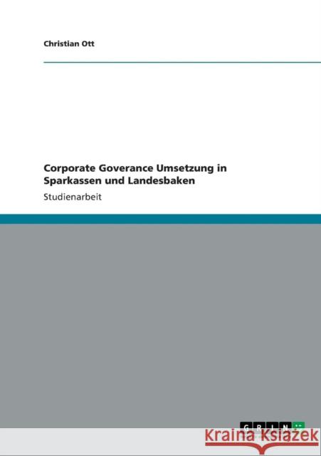Corporate Goverance Umsetzung in Sparkassen und Landesbaken Christian Ott 9783640805280 Grin Verlag