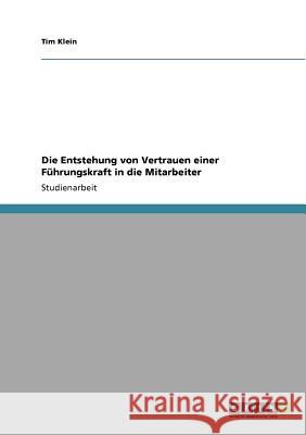 Die Entstehung von Vertrauen einer Führungskraft in die Mitarbeiter Tim Klein 9783640838479 Grin Verlag