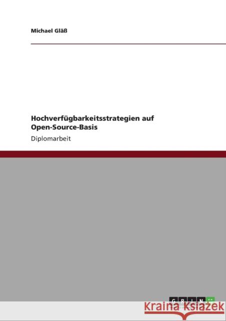 Hochverfügbarkeitsstrategien auf Open-Source-Basis Gläß, Michael 9783640842476